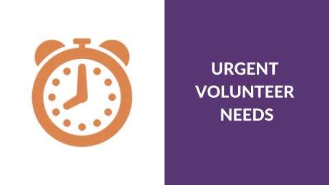 URGENT VOLUNTEER NEEDS